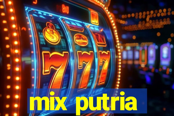 mix putria